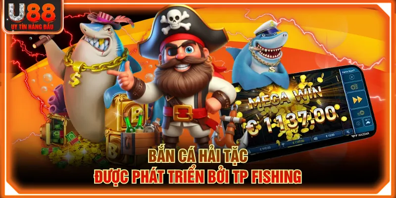 Bắn Cá Hải Tặc được phát triển bởi TP Fishing