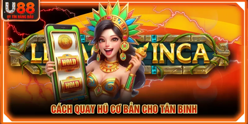 Cách quay hũ cơ bản cho tân binh
