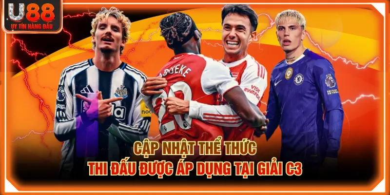 Cập nhật thể thức thi đấu được áp dụng tại giải C3