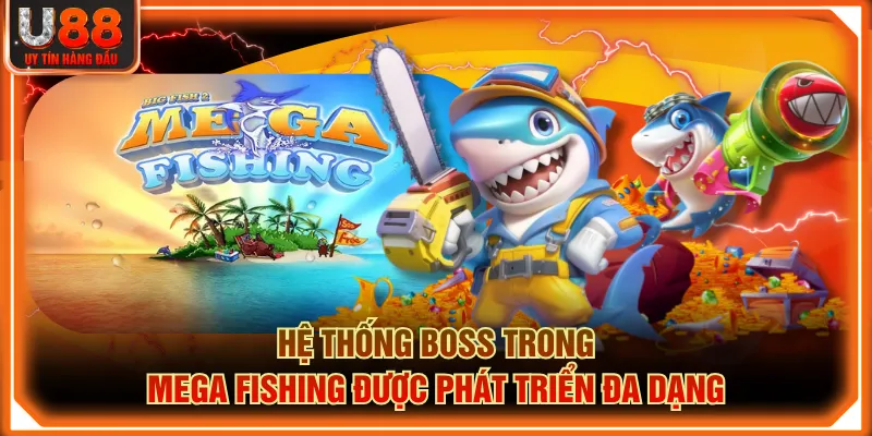 Hệ thống boss trong Mega Fishing được phát triển đa dạng