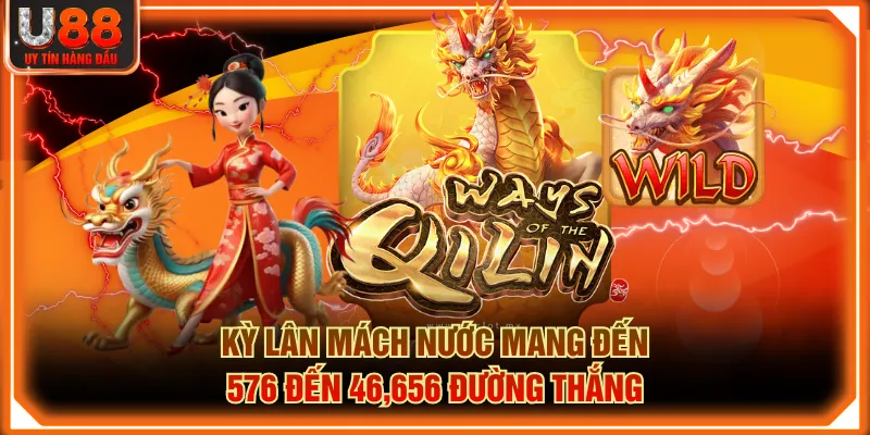 Kỳ lân mách nước mang đến 576 đến 46,656 đường thắng