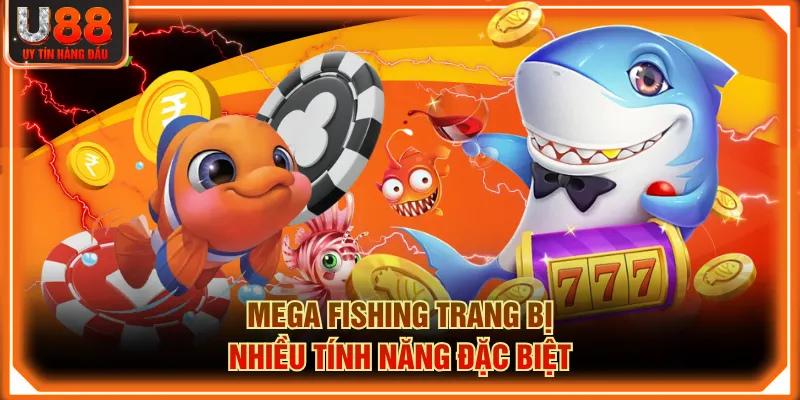 Mega Fishing trang bị nhiều tính năng đặc biệt