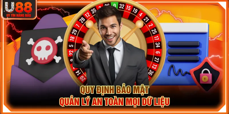 Quy định bảo mật quản lý an toàn mọi dữ liệu