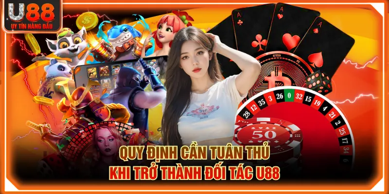 Quy định cần tuân thủ khi trở thành đối tác U88