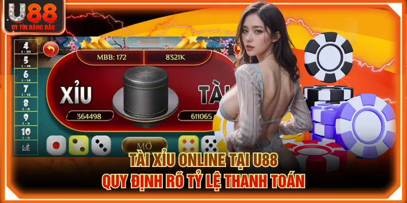 Tài Xỉu online tại U88 quy định rõ tỷ lệ thanh toán
