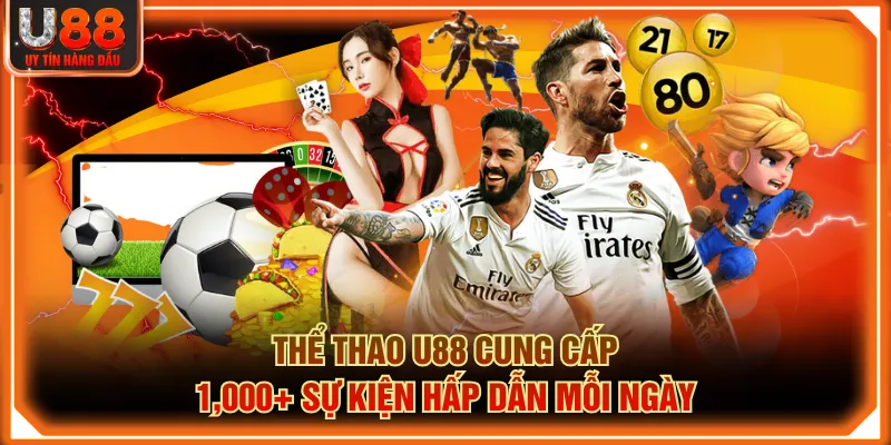 Thể thao U88 cung cấp 1,000+ sự kiện hấp dẫn mỗi ngày