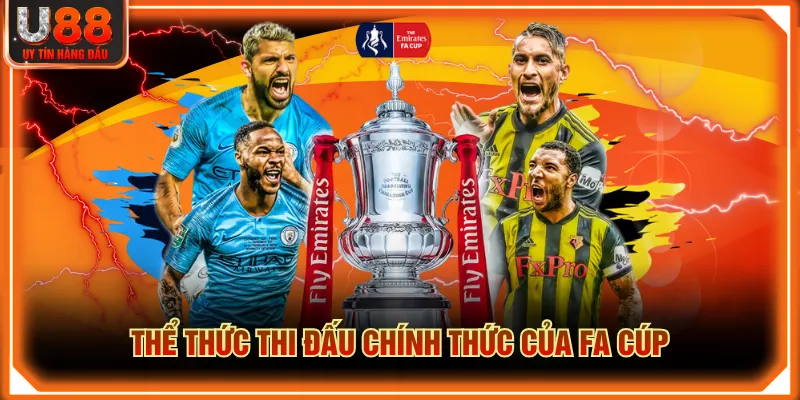 Thể thức thi đấu chính thức của FA Cúp