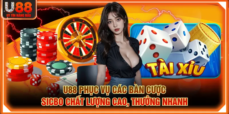 U88 phục vụ các bàn cược sicbo chất lượng cao, thưởng nhanh