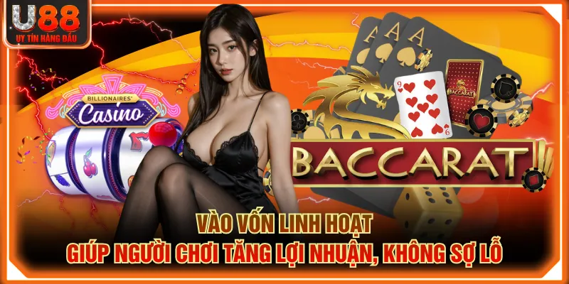 Vào vốn linh hoạt giúp người chơi tăng lợi nhuận, không sợ lỗ